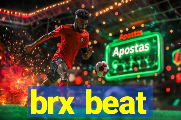 brx beat