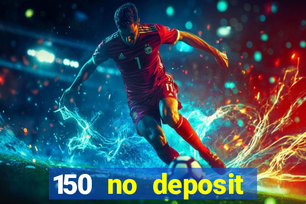 150 no deposit bonus rich casino