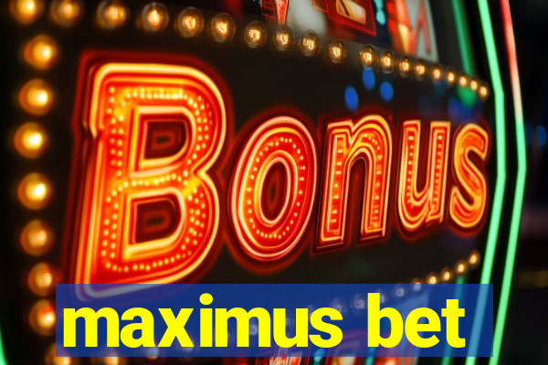 maximus bet