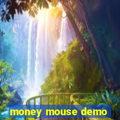 money mouse demo