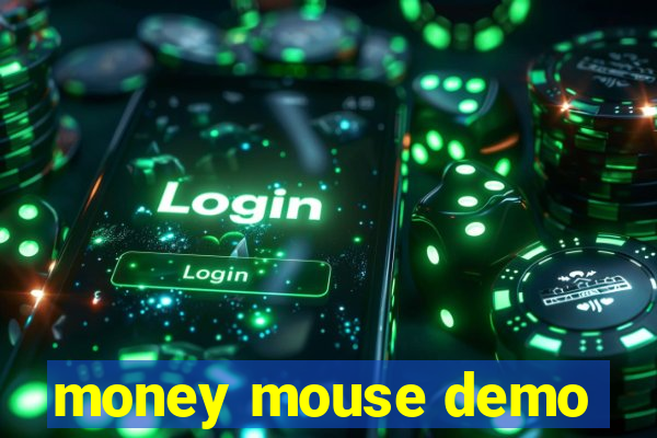 money mouse demo