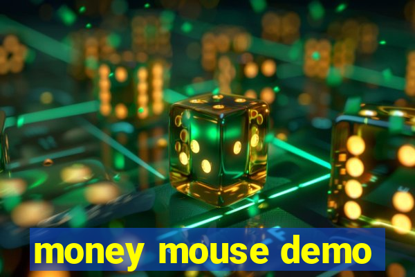 money mouse demo