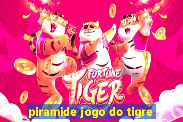 piramide jogo do tigre