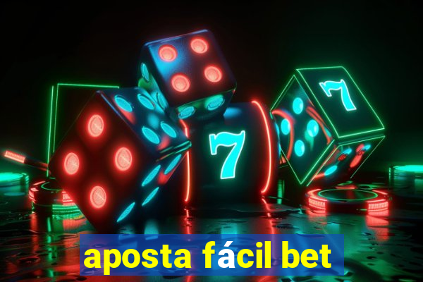 aposta fácil bet