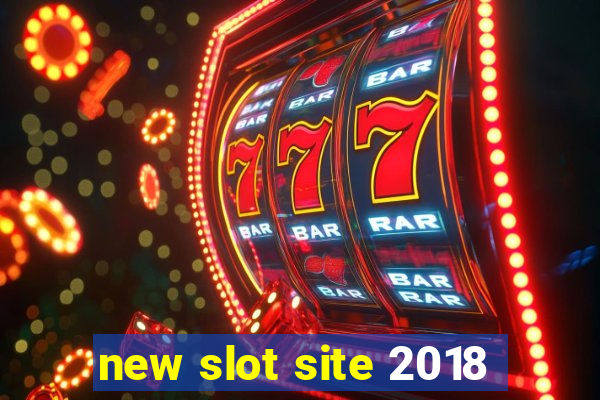 new slot site 2018