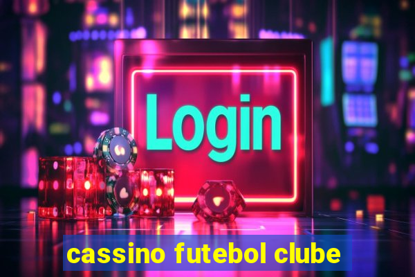 cassino futebol clube