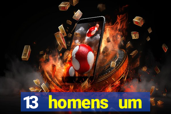 13 homens um segredo imagem de casino