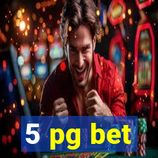 5 pg bet