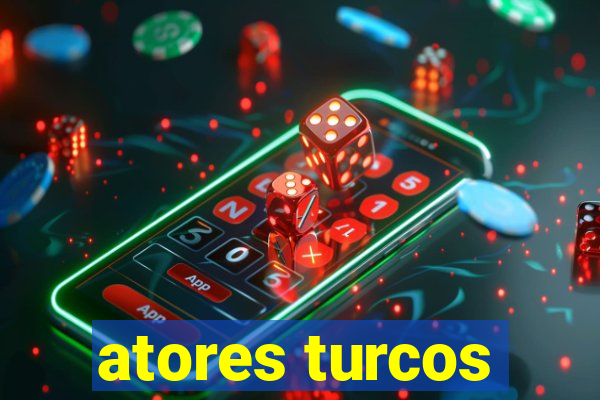 atores turcos