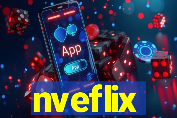 nveflix