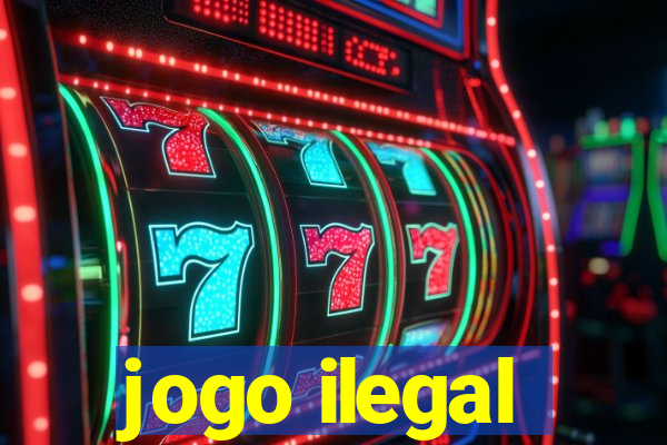 jogo ilegal