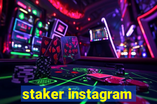 staker instagram