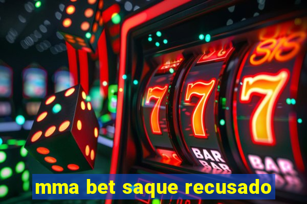 mma bet saque recusado