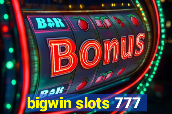 bigwin slots 777