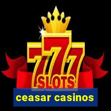 ceasar casinos