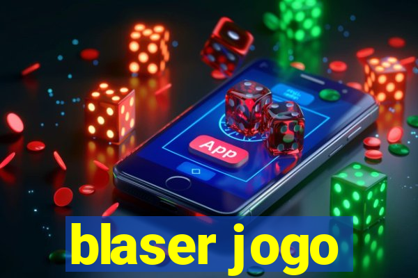 blaser jogo