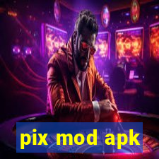 pix mod apk