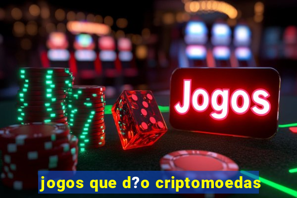 jogos que d?o criptomoedas