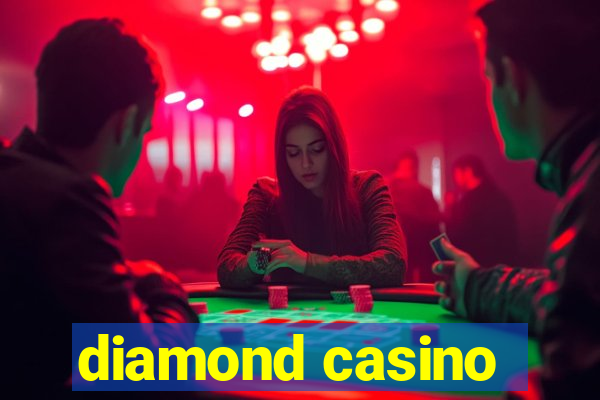 diamond casino