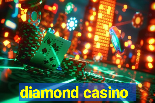 diamond casino