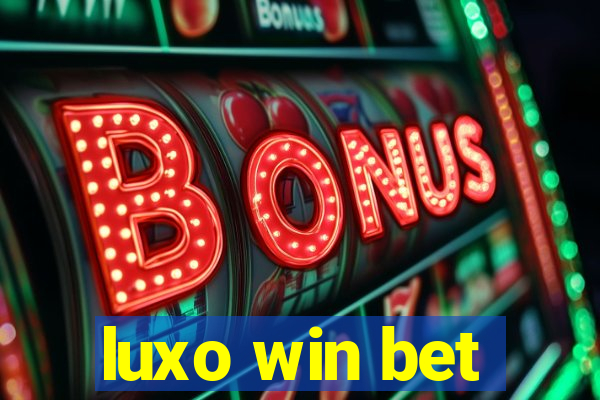 luxo win bet