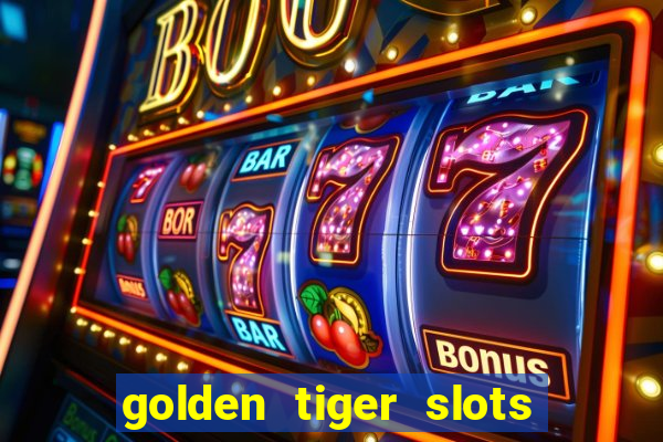 golden tiger slots slot game