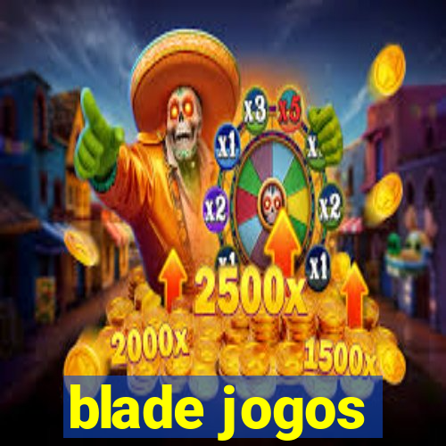 blade jogos