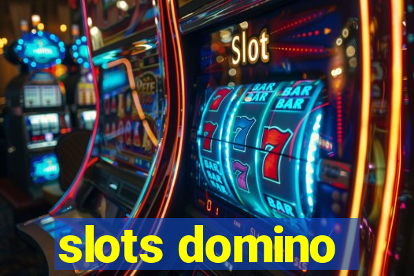 slots domino