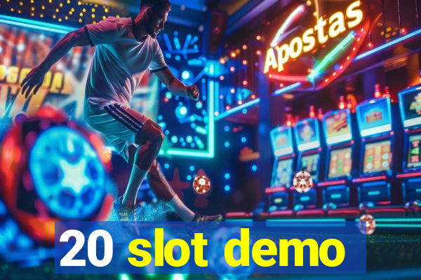 20 slot demo