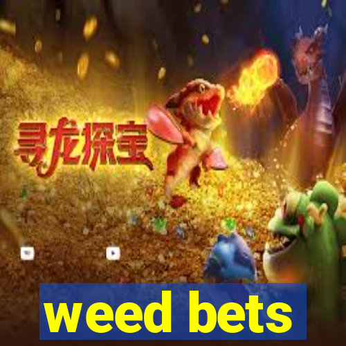 weed bets