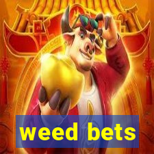 weed bets