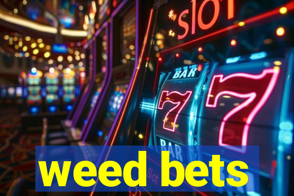 weed bets