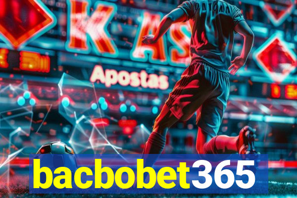 bacbobet365