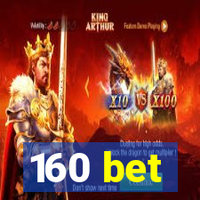 160 bet