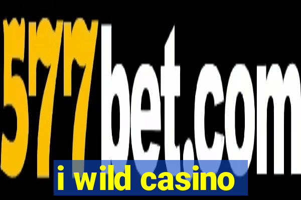 i wild casino