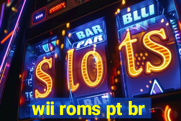 wii roms pt br