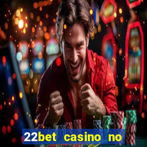 22bet casino no deposit bonus codes