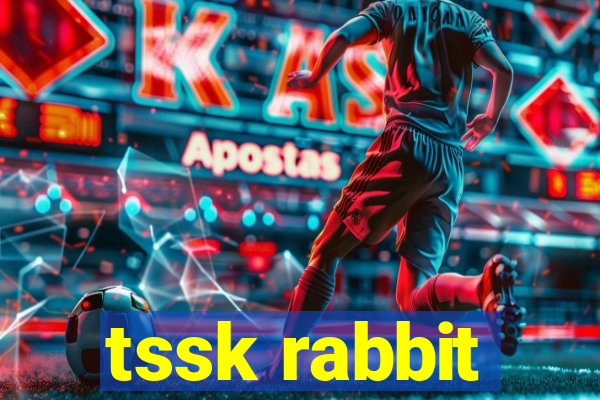 tssk rabbit