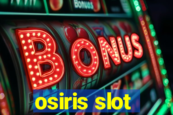 osiris slot