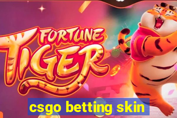 csgo betting skin