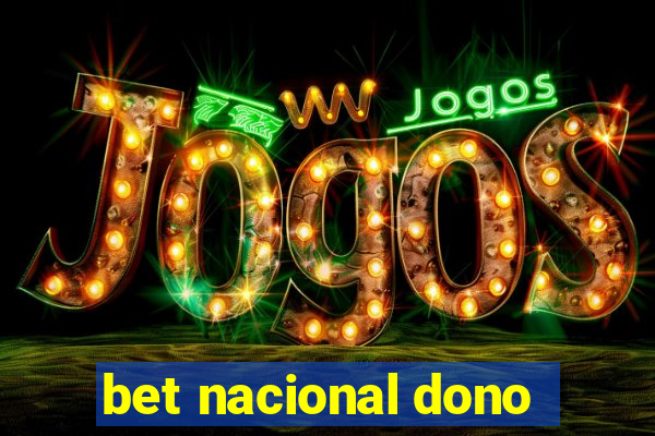 bet nacional dono