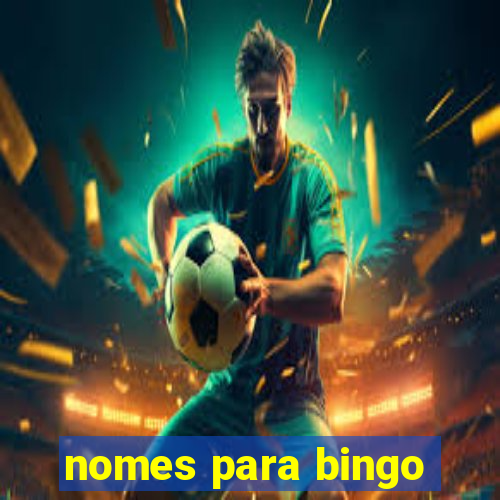 nomes para bingo