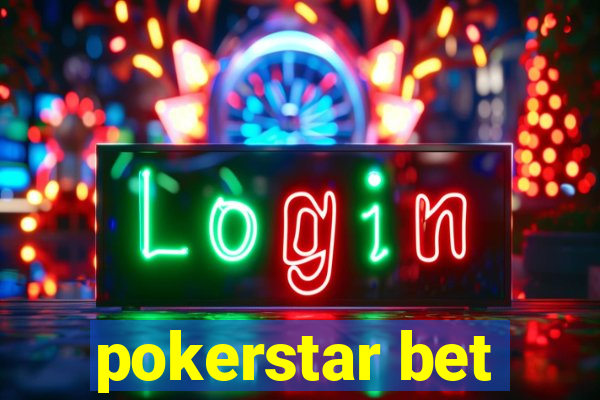 pokerstar bet