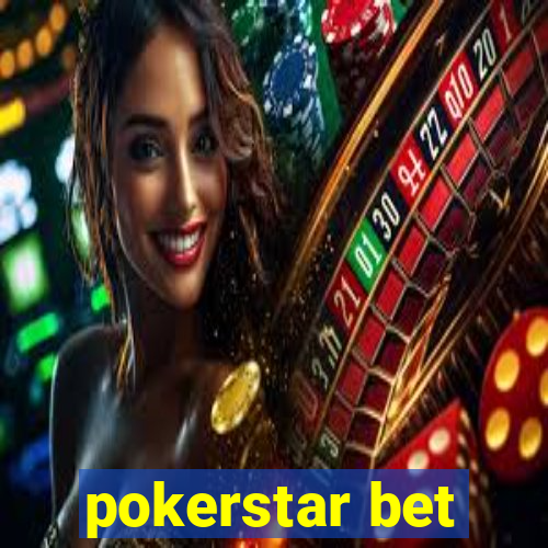 pokerstar bet