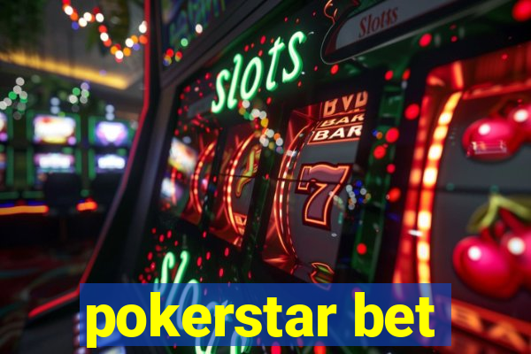 pokerstar bet