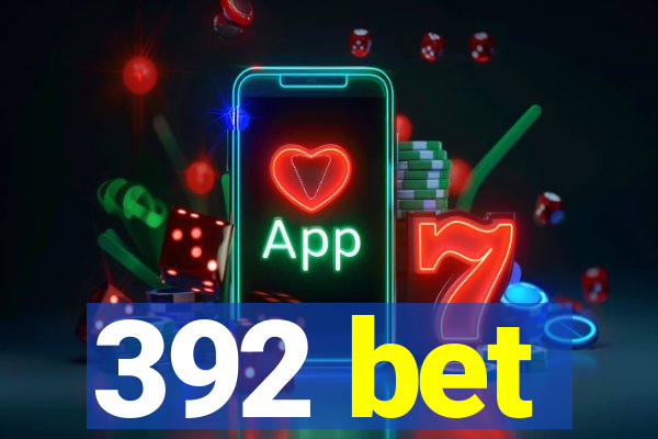 392 bet