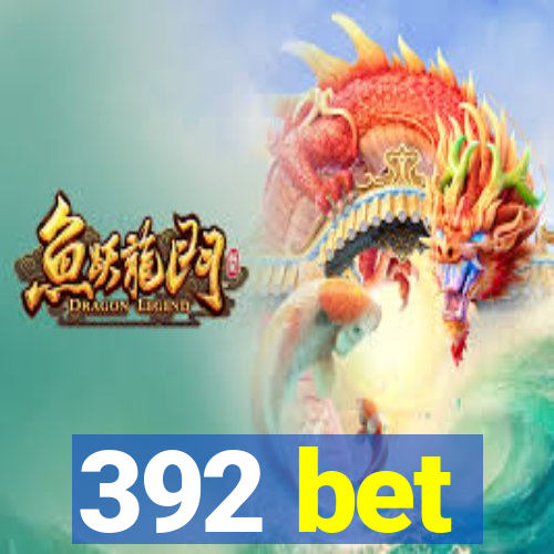 392 bet