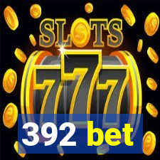 392 bet