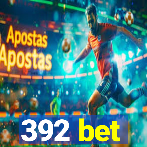 392 bet