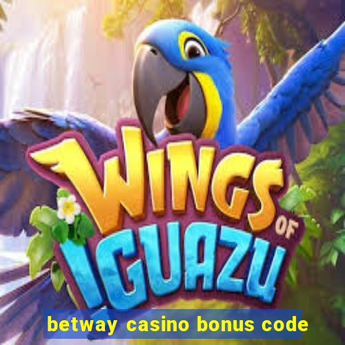 betway casino bonus code